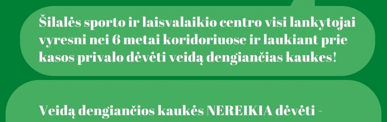 Atvykus į baseiną privalomos veidą dengiančios kaukės!!!