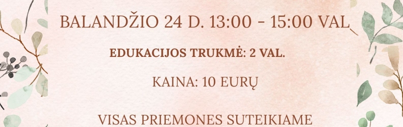 Kviečiame sudalyvauti edukacijoje.