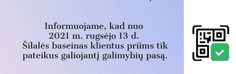 Nuo 2021 m. rugsėjo 13 d. baseino lankytojus priimsime pateikus galiojantį galimybių pasą!