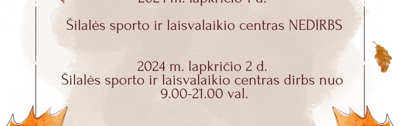 Šilalės sporto ir laisvalaikio centro darbo laikas šventinėmis dienomis!