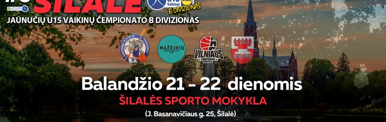 U15 vaikinų B diviziono finalinės varžybos