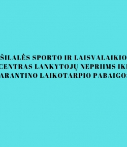 Šilalės sporto ir laisvalaikio centras lankytojų nepriims iki karantino laikotarpio pabaigos.
